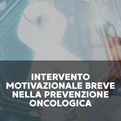 Intervento motivazionale breve nella prevenzione oncologica